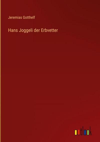 Hans Joggeli der Erbvetter