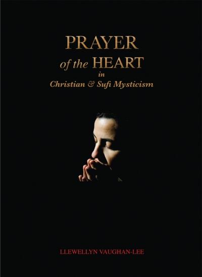 Prayer Of The Heart In Christian And Sufi Mysticism