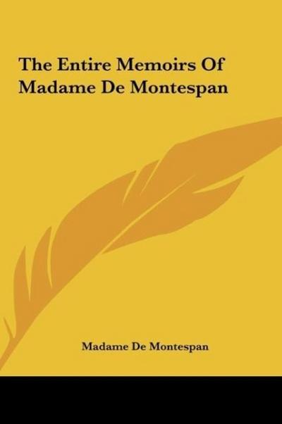 The Entire Memoirs Of Madame De Montespan