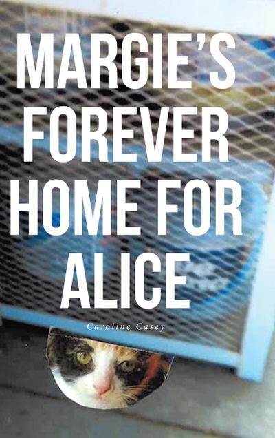 Margie’s Forever Home For Alice