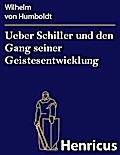 Ueber Schiller und den Gang seiner Geistesentwicklung