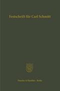 Festschrift für Carl Schmitt zum 70. Geburtstag dargebracht von Freunden und Schülern.
