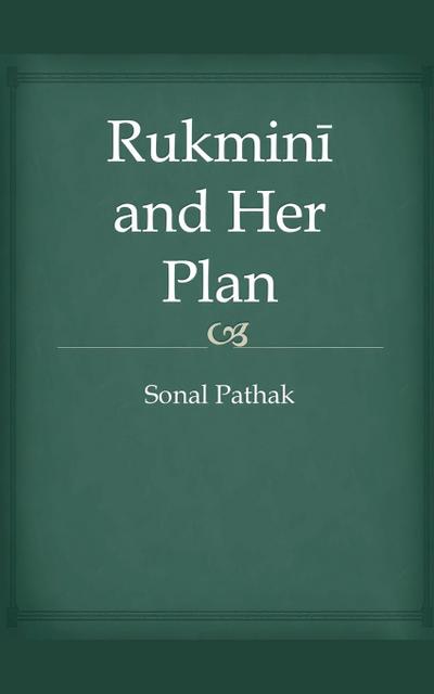 Rukmini and Her Plan