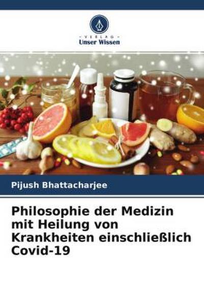 Philosophie der Medizin mit Heilung von Krankheiten einschließlich Covid-19