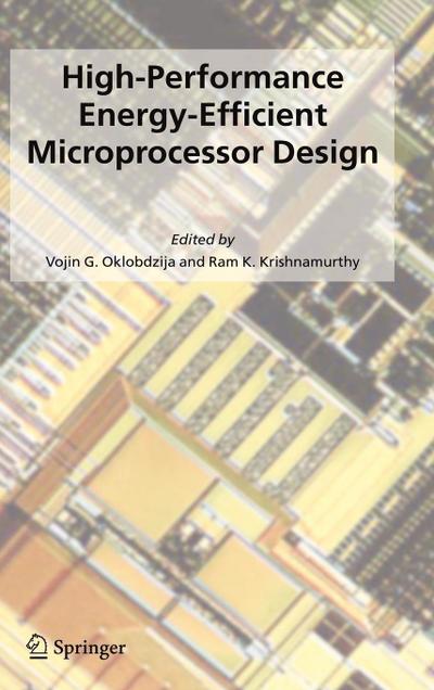 High-Performance Energy-Efficient Microprocessor Design