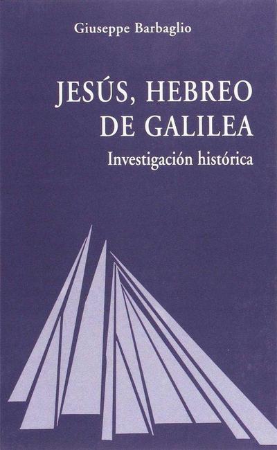 Barbaglio, G: Jesús, hebreo de Galilea : investigación histó