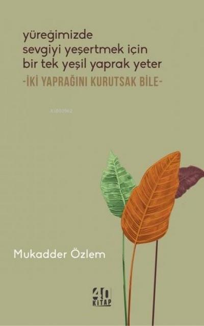 Yüregimizde Sevgiyi Yesertmek Icin Bir Tek Yesil Yaprak Yeter