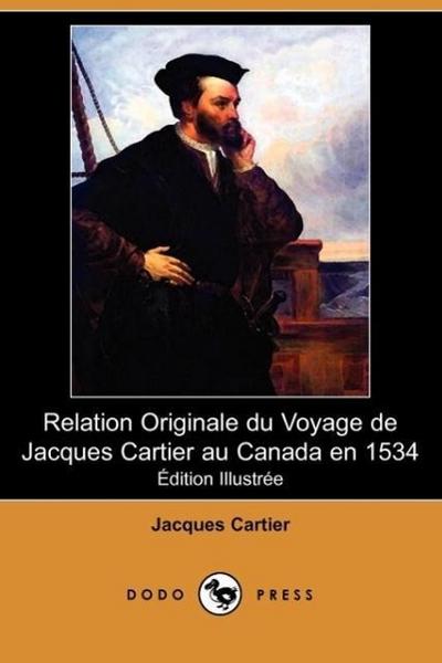 Cartier, J: Relation Originale Du Voyage de Jacques Cartier