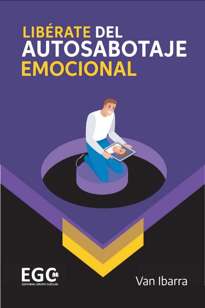 LIBÉRATE DEL AUTOSABOTAJE EMOCIONAL