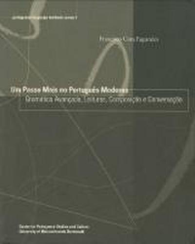Um Passo Mais No Português Moderno: Gramática Avançada, Leituras, Composição E Conversação Volume 1