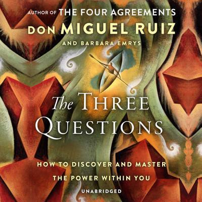 The Three Questions: How to Discover and Master the Power Within You