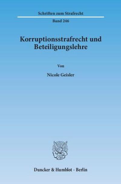 Korruptionsstrafrecht und Beteiligungslehre.