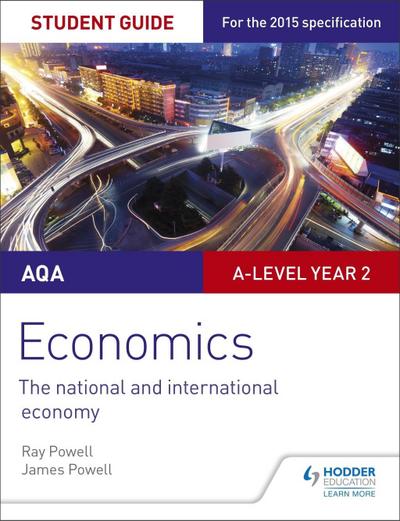 Powell, R: AQA A-level Economics Student Guide 4: The nation