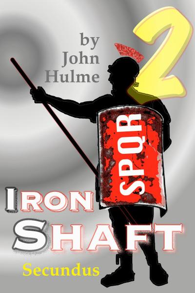 Iron Shaft: Secundus (Shaftsman, #2)