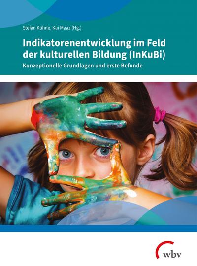 Indikatorenentwicklung im Feld der kulturellen Bildung (InKu