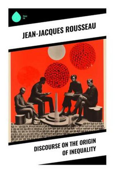 Discourse on the Origin of Inequality