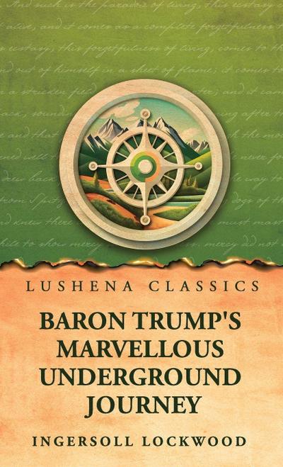 Baron Trump’s Marvellous Underground Journey