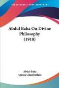 Abdul Baha On Divine Philosophy (1918)