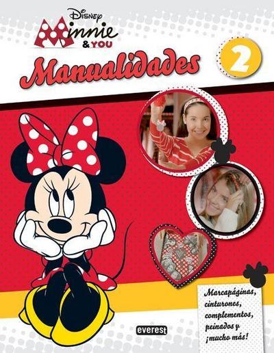 Minnie & You. Manualidades 2 : marcapáginas, cinturones, complementos, peinados y ¡mucho más!