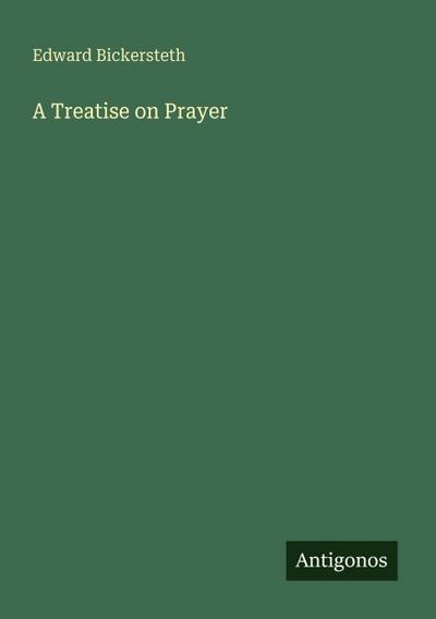 A Treatise on Prayer