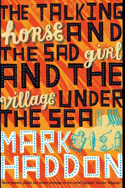 The Talking Horse and the Sad Girl and the Village Under the Sea