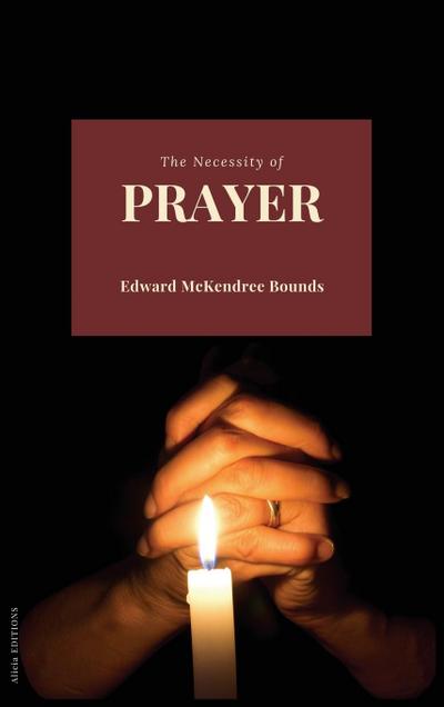 The Necessity of Prayer