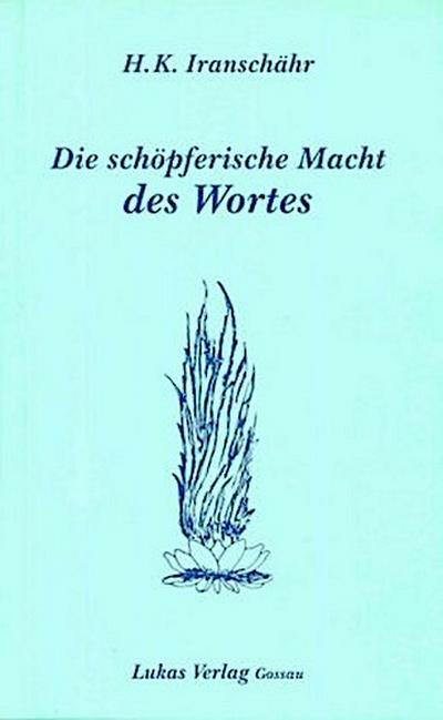 Die schöpferische Macht des Wortes