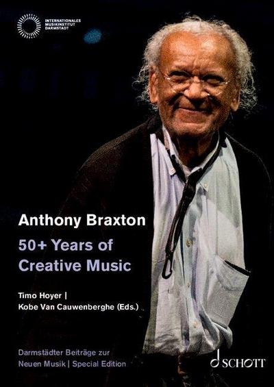 Anthony Braxton - 50+ Years of Creative Music