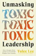 Unmasking Toxic Leadership