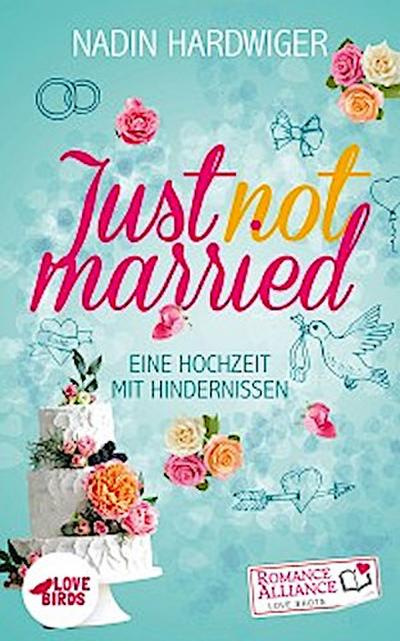 Just not married (Chick Lit, Liebe)