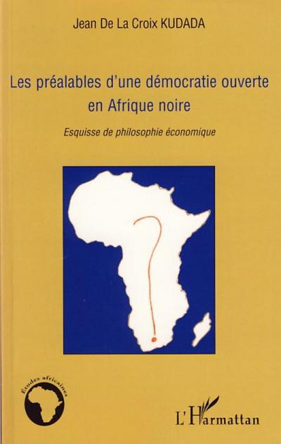 Les préalables d’une démocratie ouverte en Afrique noire