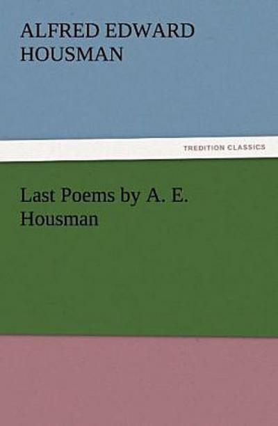 Last Poems by A. E. Housman
