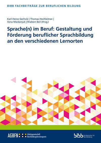 Sprache(n) im Beruf: Gestaltung und Förderung beruflicher Sprachbildung an den verschiedenen Lernorten