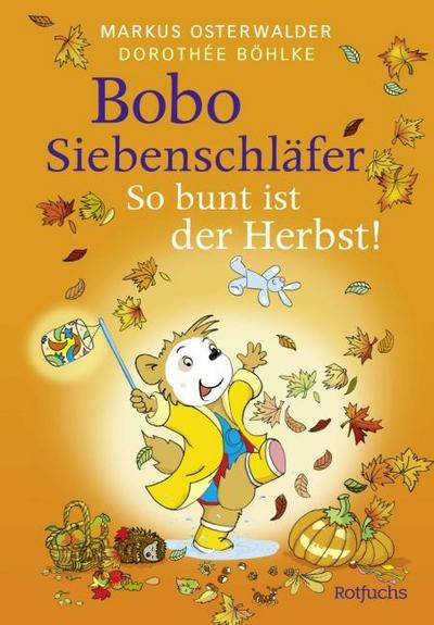 Bobo Siebenschläfer: So bunt ist der Herbst!