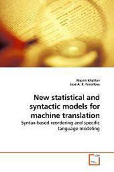 New statistical and syntactic models for machine translation