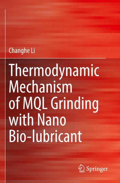 Thermodynamic Mechanism of MQL Grinding with Nano Bio-lubricant