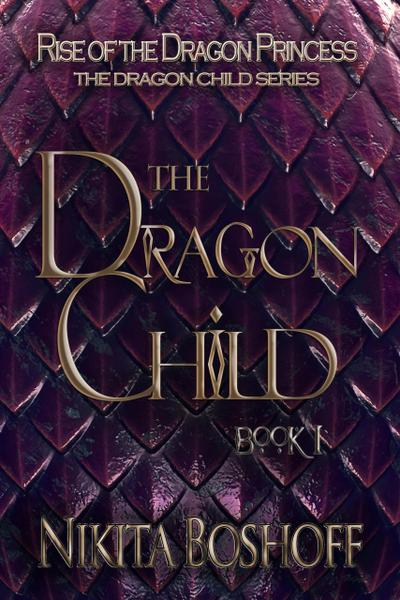 The Dragon Child (The Dragon Child Series, #1)