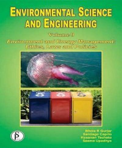 Environmental Science And Engineering (Environment And Energy Management: Ethics, Laws And Policies)