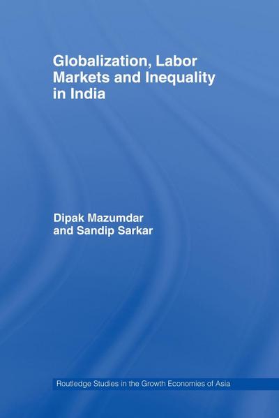 Globalization, Labour Markets and Inequality in India