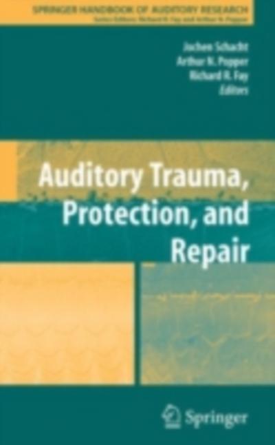 Auditory Trauma, Protection, and Repair