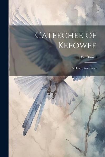 Cateechee of Keeowee: A Descriptive Poem