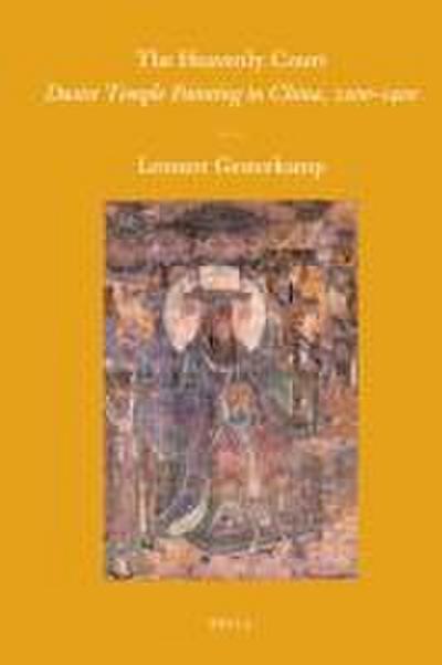 The Heavenly Court: Daoist Temple Painting in China, 1200-1400 - Lennert Gesterkamp