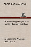 De Zonderlinge Lotgevallen van Gil Blas van Santillano De Spaansche Avonturier, Deel 1 van 2