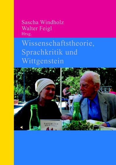 Wissenschaftstheorie, Sprachkritik und Wittgenstein