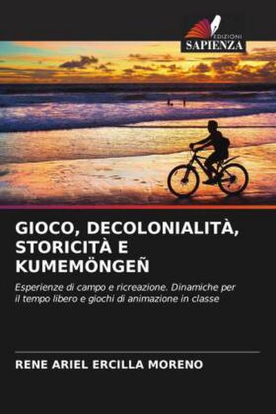 GIOCO, DECOLONIALITÀ, STORICITÀ E KUMEMÖNGEÑ