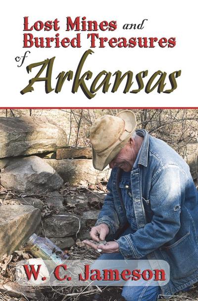 Lost Mines and Buried Treasures of Arkansas