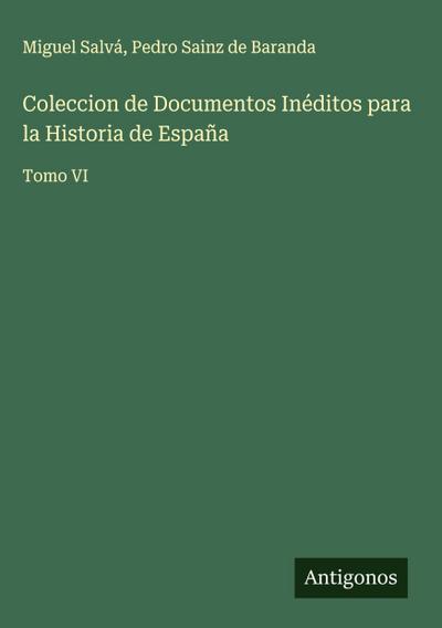 Coleccion de Documentos Inéditos para la Historia de España