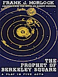 The Prophet of Berkeley Square: A Play in Five Acts