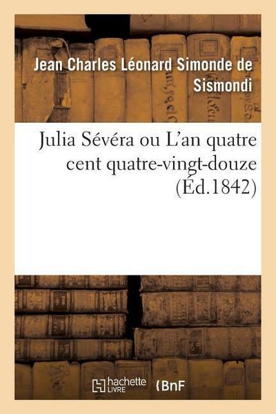 Julia Sévéra Ou l’An Quatre Cent Quatre-Vingt-Douze