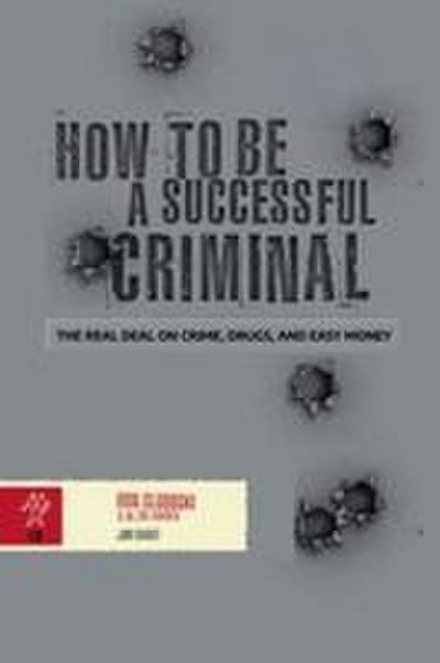 How To Be A Successful Criminal